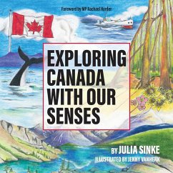Exploring Canada With Our Senses - Sinke, Julia