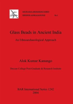 Glass Beads in Ancient India - Kumar Kanungo, Alok