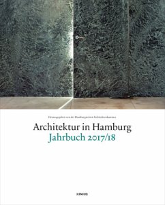 Architektur in Hamburg Jahrbuch 2017/18 - Schwarz, Ullrich;Meyhöfer, Dirk;Gefroi, Claas
