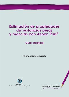 Estimación de propiedades de sustancias puras y mezclas con Aspen Plus® (eBook, PDF) - Barrera Zapata, Rolando