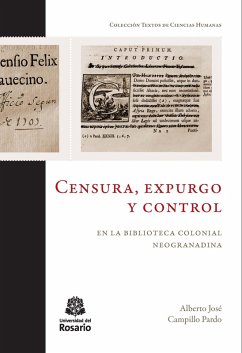 Cover Censura, expurgo y control en la biblioteca colonial neogranadina (eBook, ePUB)