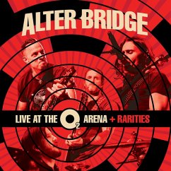 Live At The O2 Arena+Rarities - Alter Bridge