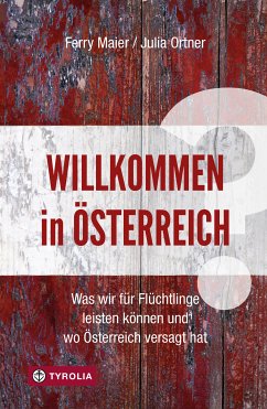 Willkommen in Österreich? (eBook, ePUB) - Maier, Ferry; Ortner, Julia