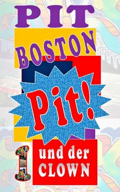 Pit! Und der Clown (eBook, ePUB) - Boston, Pit