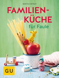 Familienküche für Faule (eBook, ePUB) - Kintrup, Martin