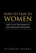 How to Talk to Women (Relationships and... - Bild 1