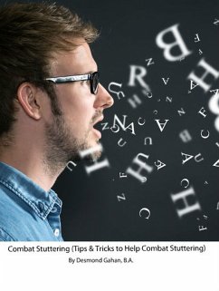 Combat Stuttering (Tips & Tricks to Help Combat Stuttering) (eBook, ePUB) - Gahan, Desmond