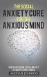 Social Anxiety Cure for the Anxious... - Bild 1