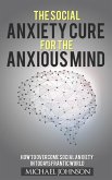 Social Anxiety Cure for the Anxious Mind (Anxiety and Phobias, #1) (eBook, ePUB)