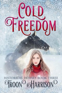 Cover Cold Freedom (Historical Horses) (eBook, ePUB)