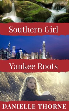 Southern Girl, Yankee Roots (eBook, ePUB) - Thorne, Danielle