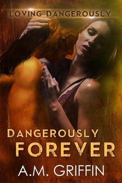 Cover Dangerously Forever (Loving Dangerously, #6) (eBook, ePUB)