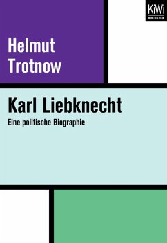 Karl Liebknecht (eBook, ePUB) - Trotnow, Helmut