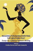 Reading/Speaking/Writing the Mother Text; Essays on Caribbean Women's Writing