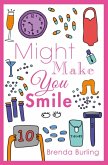 Might Make You Smile Might Make You Smile