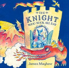 Knight Who Took All Day, The - Mayhew, James