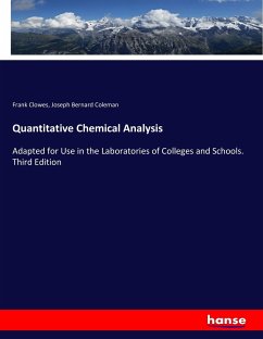 Quantitative Chemical Analysis - Clowes, Frank; Coleman, Joseph Bernard