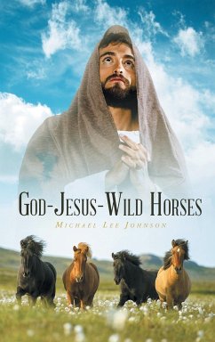 GOD-JESUS-WILD HORSES - Johnson, Michael Lee