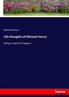 Life thoughts of Michael Henry - Henry, Michael