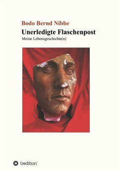 Unerledigte Flaschenpost - Nibbe, Bodo Bernd