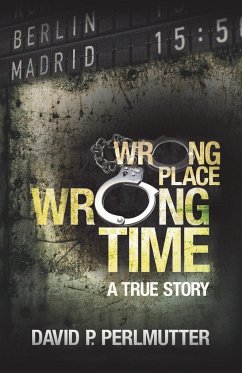 Wrong Place, Wrong Time - David P. Perlmutter