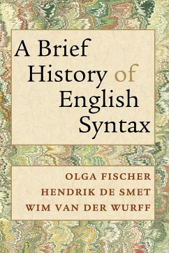 A Brief History of English Syntax - Fischer, Olga; De Smet, Hendrik; Wurff, Wim Van Der