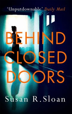 Behind Closed Doors - Sloan, Susan R.