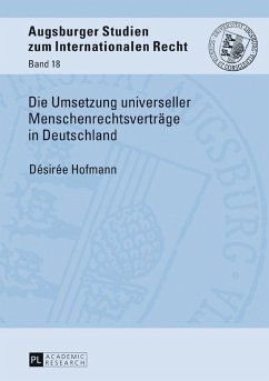 Die Umsetzung universeller Menschenrechtsverträge in Deutschland - Hofmann, Désirée