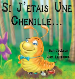 Si J'etais Une Chenille? - Jackson, Ben; Lawrence, Sam