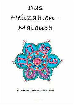 Das Heilzahlen-Malbuch - Schier, Britta;Kaiser, Rosina