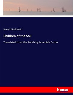 Children of the Soil - Sienkiewicz, Henryk