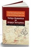 Gelenekcilerle Yenilikcilerin Türkce-Osmanlica ve Arapca Tartismasi