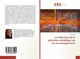 La réduction de la pollution métallique via les microorganismes