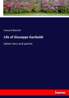 Life of Giuseppe Garibaldi - Blackett, Howard
