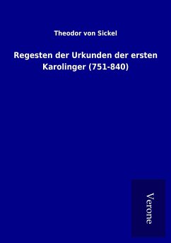 Regesten der Urkunden der ersten Karolinger (751-840)