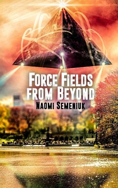 Force Fields from Beyond - Naomi Semeniuk