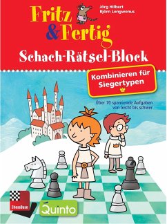 Fritz & Fertig Schach-Rätsel-Block: Kombinieren für Siegertypen - Hilbert, Jörg;Lengwenus, Björn