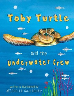 Toby Turtle and the Underwater crew - Callaghan, Michelle