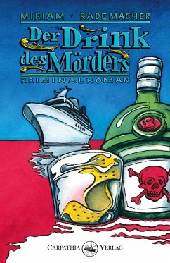Der Drink des Mörders - Rademacher, Miriam