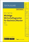 Wichtige Wirtschaftsgesetze für Bachelor/Master, Band 2 Wichtige Wirtschaftsgesetze für Bachelor/Master, Band 2