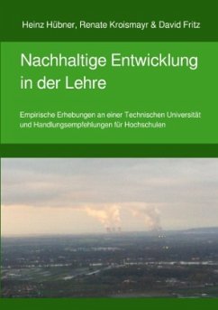 Nachhaltige Entwicklung in der Lehre - Hübner, Heinz;Fritz, David;Kroismayr, Renate