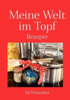 Meine Welt im Topf - Preussker, Sil