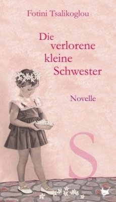 Die verlorene kleine Schwester - Tsalikoglou, Fotini