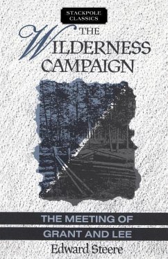 The Wilderness Campaign: The Meeting of Grant and Lee - Steere, Edward