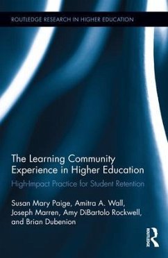 The Learning Community Experience in Higher Education - Paige, Susan Mary; Wall, Amitra A; Marren, Joseph J; Dubenion, Brian; Rockwell, Amy