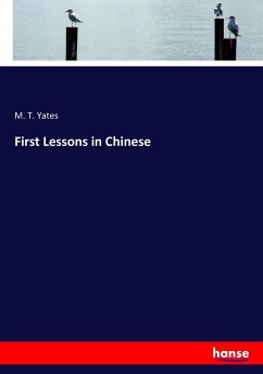 First Lessons in Chinese - Yates, M. T.