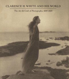 Clarence H. White and His World - Mccauley, Anne