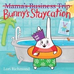 Bunny's Staycation (Mama's Business Trip) - Richmond, Lori