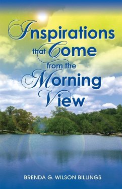 INSPIRATIONS THAT COME FROM THE MORNING VIEW - Billings, Brenda Wilson