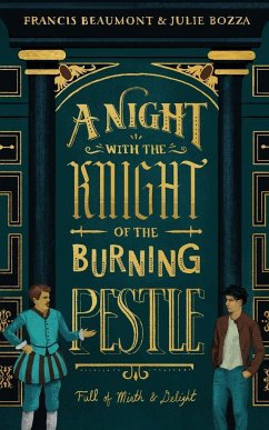 A Night with the Knight of the Burning Pestle - Bozza, Julie; Beaumont, Francis